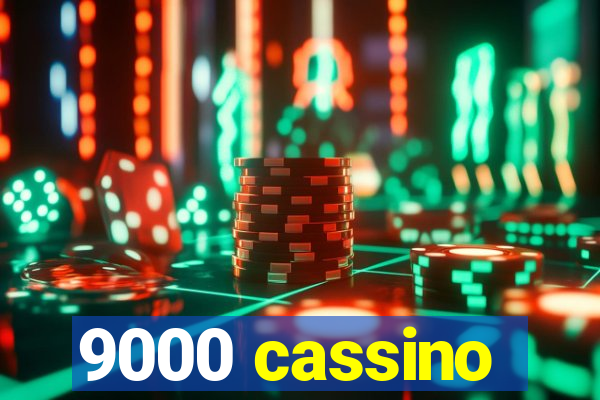 9000 cassino